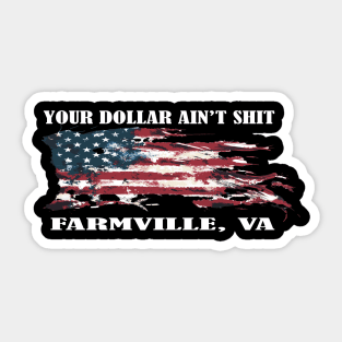 YOUR DOLLAR AIN'T SHIT Sticker